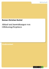 Ablauf und Auswirkungen von Offshoring-Projekten