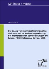 Der Einsatz von Suchmaschinenmarketing als Instrument zur Neukundengewinnung bei internetbasierten Serviceleistungen am Beispiel FRESH Professional Services V.O.F.