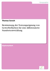 Bestimmung der Nutzungseignung von Gewerbeflächen für eine differenzierte Standortentwicklung