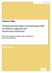 Verhaltensänderungen im Kundengeschäft der Banken aufgrund der Insolvenzrechtsreform