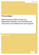 Bilanzierung und Bewertung von bilanziellen Schulden nach IAS/IFRS und deutschem Steuerbilanzrecht im Vergleich