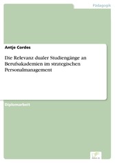 Die Relevanz dualer Studiengänge an Berufsakademien im strategischen Personalmanagement