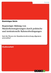 Begünstigte Bildung von Minderheitsregierungen durch politische und institutionelle Rahmenbedingungen