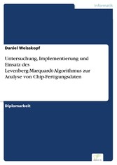 Untersuchung, Implementierung und Einsatz des Levenberg-Marquardt-Algorithmus zur Analyse von Chip-Fertigungsdaten