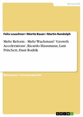 Mehr Reform - Mehr Wachstum? 'Growth Accelerations', Ricardo Hausmann, Lant Pritchett, Dani Rodrik