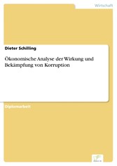 Ökonomische Analyse der Wirkung und Bekämpfung von Korruption