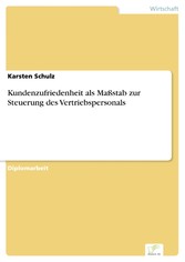 Kundenzufriedenheit als Maßstab zur Steuerung des Vertriebspersonals