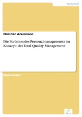 Die Funktion des Personalmanagements im Konzept des Total Quality Management