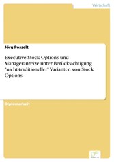 Executive Stock Options und Manageranreize unter Berücksichtigung 'nicht-traditioneller' Varianten von Stock Options