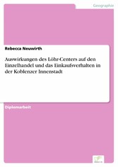 Auswirkungen des Löhr-Centers auf den Einzelhandel und das Einkaufsverhalten in der Koblenzer Innenstadt