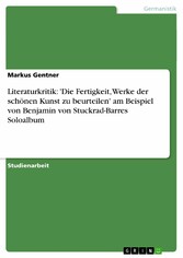 Literaturkritik: 'Die Fertigkeit, Werke der schönen Kunst zu beurteilen' am Beispiel von Benjamin von Stuckrad-Barres Soloalbum