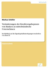 Veränderungen der Kreditvergabepraxis von Banken an mittelständische Unternehmen