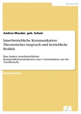 Innerbetriebliche Kommunikation: Theoretischer Anspruch und betriebliche Realität