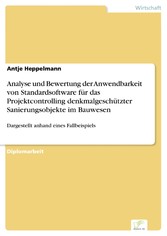 Analyse und Bewertung der Anwendbarkeit von Standardsoftware für das Projektcontrolling denkmalgeschützter Sanierungsobjekte im Bauwesen