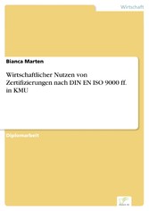 Wirtschaftlicher Nutzen von Zertifizierungen nach DIN EN ISO 9000 ff. in KMU