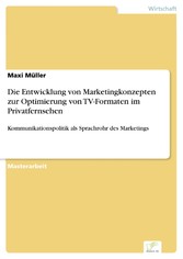 Die Entwicklung von Marketingkonzepten zur Optimierung von TV-Formaten im Privatfernsehen