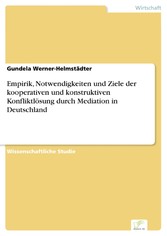 Empirik, Notwendigkeiten und Ziele der kooperativen und konstruktiven Konfliktlösung durch Mediation in Deutschland