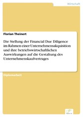 Die Stellung der Financial Due Diligence im Rahmen einer Unternehmensakquisition und ihre betriebswirtschaftlichen Auswirkungen auf die Gestaltung des Unternehmenskaufvertrages