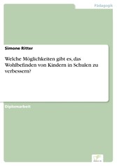 Welche Möglichkeiten gibt es, das Wohlbefinden von Kindern in Schulen zu verbessern?