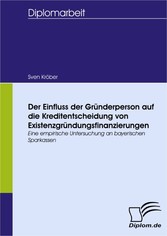 Der Einfluss der Gründerperson auf die Kreditentscheidung von Existenzgründungsfinanzierungen