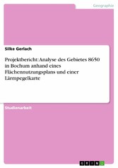 Projektbericht: Analyse des Gebietes 8650 in Bochum anhand eines Flächennutzungsplans und einer Lärmpegelkarte