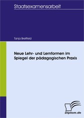 Neue Lehr- und Lernformen im Spiegel der pädagogischen Praxis