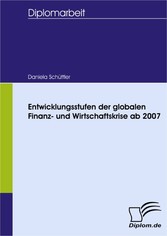 Entwicklungsstufen der globalen Finanz- und Wirtschaftskrise ab 2007