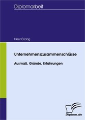 Unternehmenszusammenschlüsse: Ausmaß, Gründe, Erfahrungen