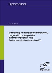 Erarbeitung eines Inplacementkonzepts, dargestellt am Beispiel der Informationstechnik- und Telekommunikationsbranche (ITK)