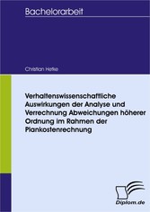 Verhaltenswissenschaftliche Auswirkungen der Analyse und Verrechnung Abweichungen höherer Ordnung im Rahmen der Plankostenrechnung