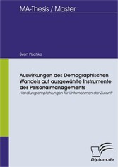 Auswirkungen des Demographischen Wandels auf ausgewählte Instrumente des Personalmanagements