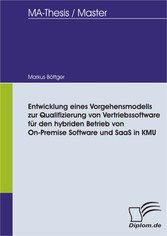 Entwicklung eines Vorgehensmodells zur Qualifizierung von Vertriebssoftware für den hybriden Betrieb von On-Premise Software und SaaS in KMU