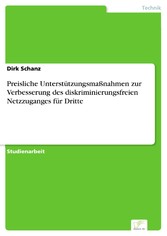 Preisliche Unterstützungsmaßnahmen zur Verbesserung des diskriminierungsfreien Netzzuganges für Dritte