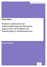 Moderne analytische und diskret-mathematische Methoden, angewendet auf Probleme der Kanalvergabe in Mobilfunknetzen