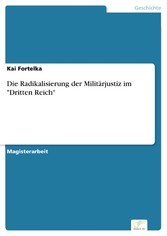 Die Radikalisierung der Militärjustiz im 'Dritten Reich'