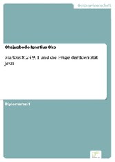 Markus 8,24-9,1 und die Frage der Identität Jesu