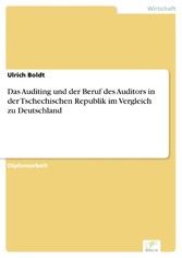 Das Auditing und der Beruf des Auditors in der Tschechischen Republik im Vergleich zu Deutschland