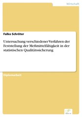 Untersuchung verschiedener Verfahren der Feststellung der Meßmittelfähigkeit in der statistischen Qualitätssicherung