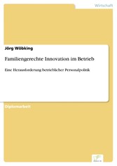 Familiengerechte Innovation im Betrieb