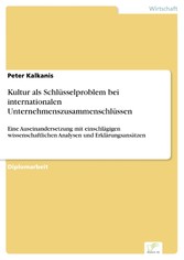 Kultur als Schlüsselproblem bei internationalen Unternehmenszusammenschlüssen