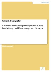 Customer Relationship Management (CRM): Erarbeitung und Umsetzung einer Strategie