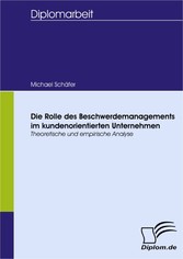 Die Rolle des Beschwerdemanagements im kundenorientierten Unternehmen