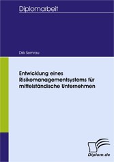 Entwicklung eines Risikomanagementsystems für mittelständische Unternehmen