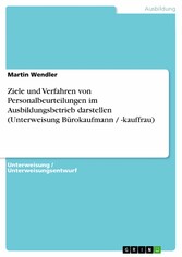 Ziele und Verfahren von Personalbeurteilungen im Ausbildungsbetrieb darstellen (Unterweisung Bürokaufmann / -kauffrau)