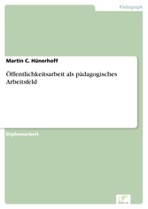 Öffentlichkeitsarbeit als pädagogisches Arbeitsfeld