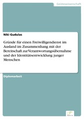 Gründe für einen Freiwilligendienst im Ausland im Zusammenhang mit der Bereitschaft zur Verantwortungsübernahme und der Identitätsentwicklung junger Menschen