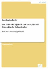 Die Entwicklungshilfe der Europäischen Union für die Balkanländer