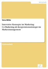 Innovative Konzepte im Marketing: Co-Marketing als Kooperationsstrategie im Markenmanagement