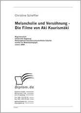 Melancholie und Versöhnung - Die Filme von Aki Kaurismäki