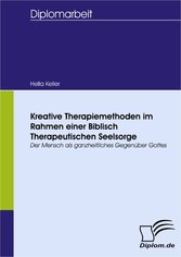 Kreative Therapiemethoden im Rahmen einer Biblisch Therapeutischen Seelsorge